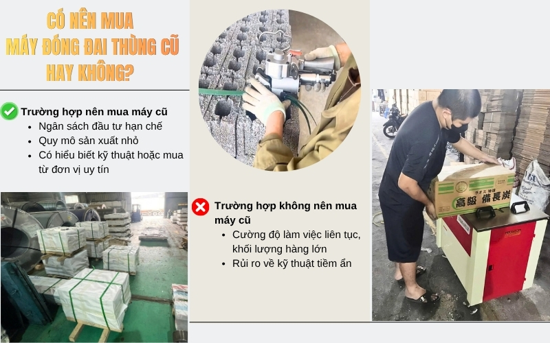 Có nên mua máy đóng đai thùng cũ hay không