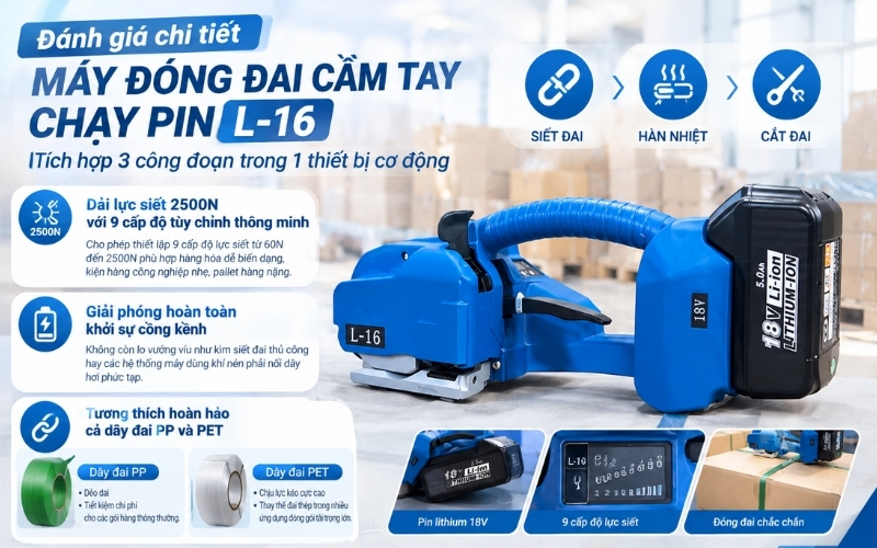 Đánh giá chi tiết máy đóng đai cầm tay chạy pin L-16
