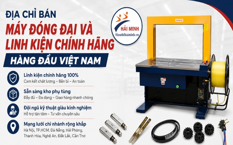 Địa chỉ bán máy đóng đai và linh kiện chính hãng hàng đầu việt nam