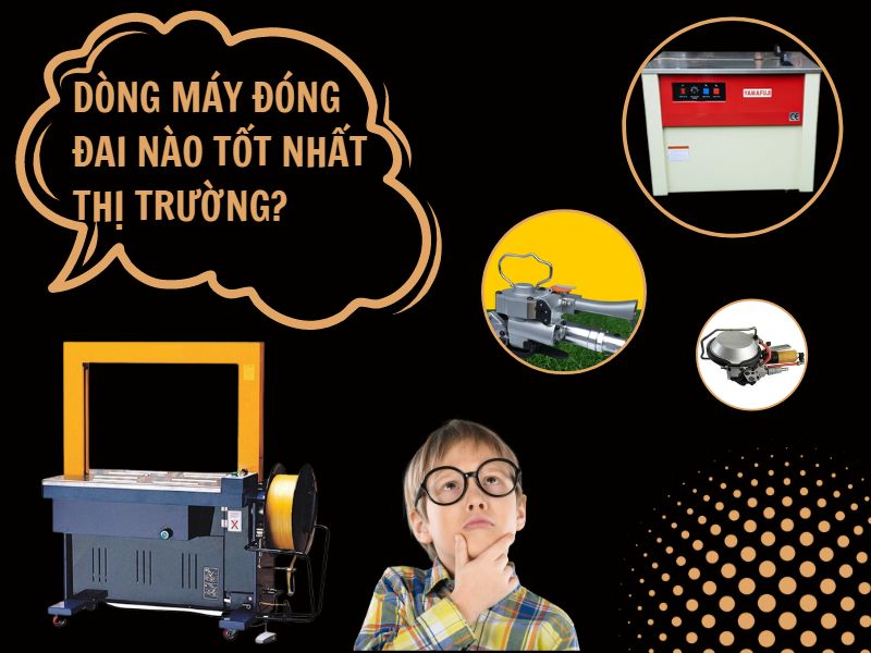 Dòng máy đóng đai nào tốt nhất trên thị trường?