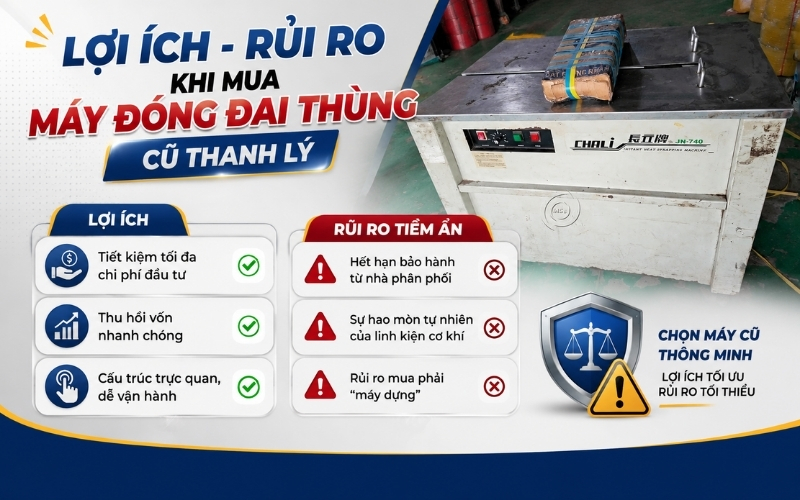 Lợi ích rủi ro khi mua máy đóng đai thùng cũ thanh lý