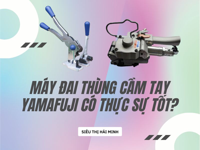 Máy đai thùng cầm tay có thật sự tốt và đáng được đầu tư?