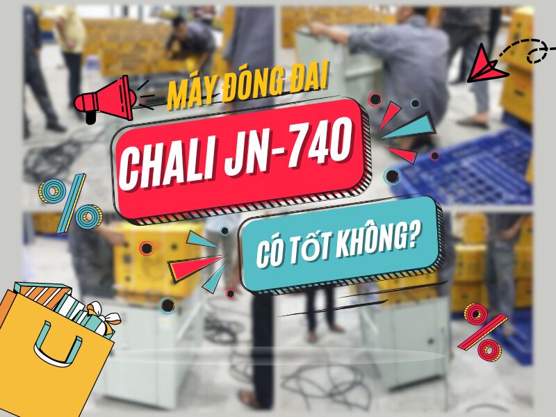 Máy đóng đai Chali JN-740 có tốt không?
