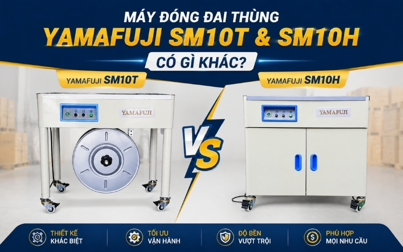 Máy đóng đai thùng Yamafuji SM10T và SM10H có gì khác