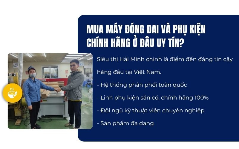 Mua máy đóng đai và phụ kiện chính hãng ở đâu uy tín?
