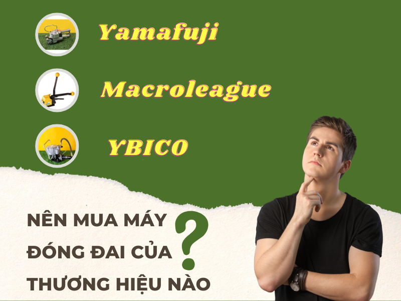 Nên mua máy đóng đai của thương hiệu nào?