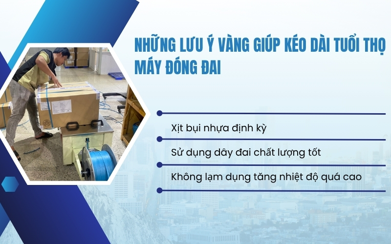 Những lưu ý vàng giúp kéo dài tuổi thọ máy đóng đai