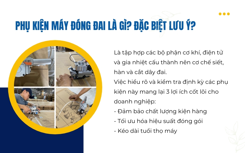 Phụ kiện máy đóng đai là gì? Đặc biệt lưu ý?