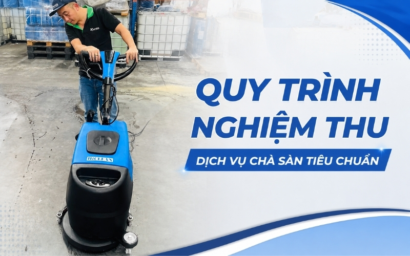 Quy trình nghiệm thu dịch vụ chà sàn tiêu chuẩn