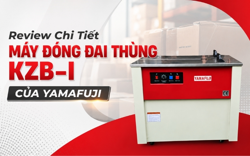 Review Chi Tiết Máy Đóng Đai Thùng KZB-I Của Yamafuji