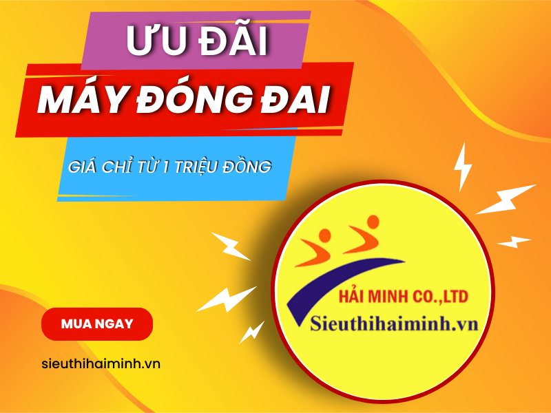 Siêu thị Hải Minh cung cấp máy đóng đai chính hãng