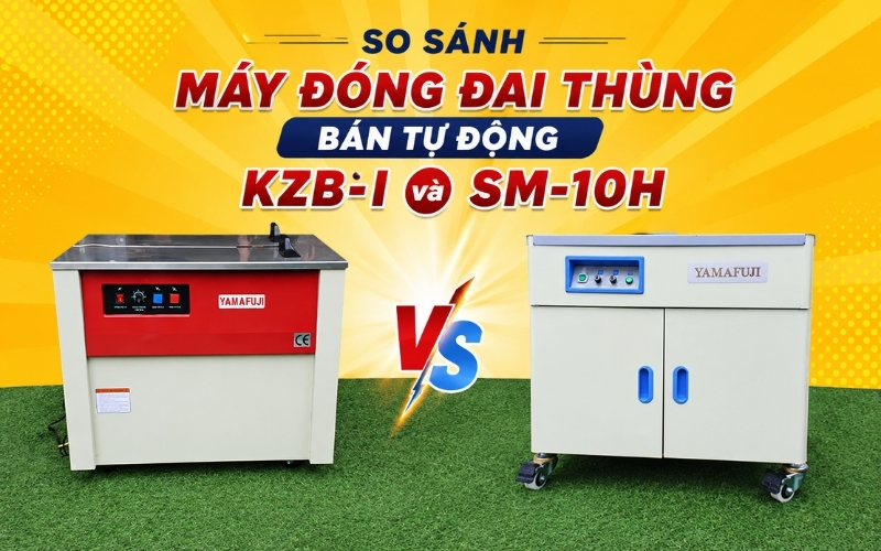 So sánh máy đóng đai thùng bán tự động KZB-I và SM-10H