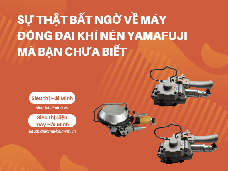 Sự thật bất ngờ về máy đóng đai khí nén Yamafuji mà bạn chưa biết