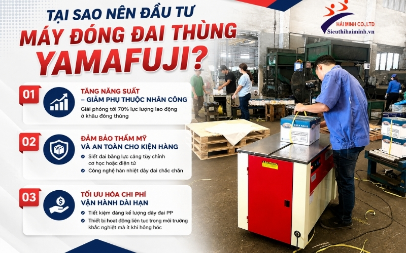 Tại sao nên đầu tư máy đóng đai thùng Yamafuji