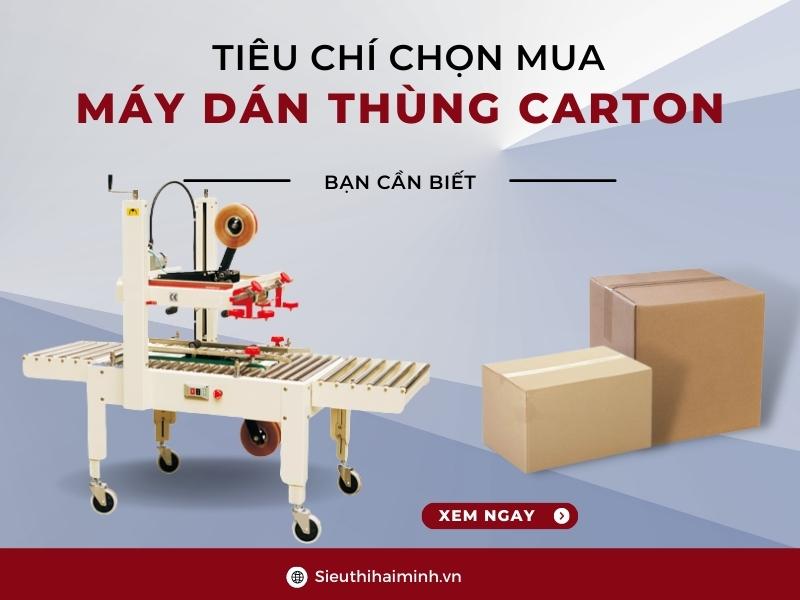 Tiêu Chí Lựa Chọn Máy Dán Thùng Carton Bạn Cần Phải Biết