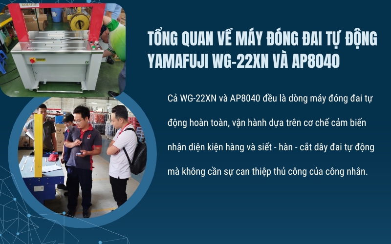 Tổng quan về máy đóng đai tự động Yamafuji WG-22XN Và AP8040