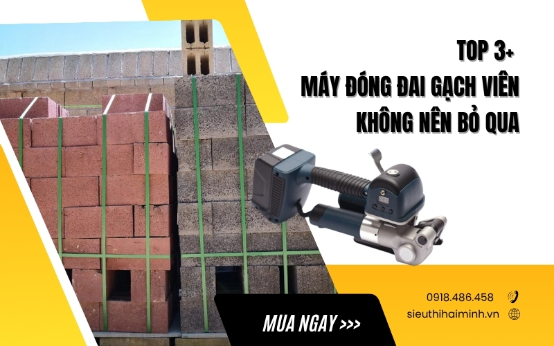 Top 3+ Máy Đóng Đai Gạch Viên Không Nên Bỏ Qua