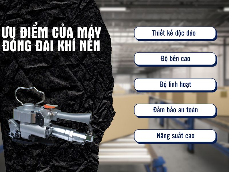 Ưu điểm nổi bật của máy đóng đai khí nén