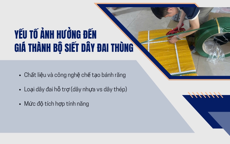 Yếu tố ảnh hưởng đến giá thành bộ siết dây đai thùng