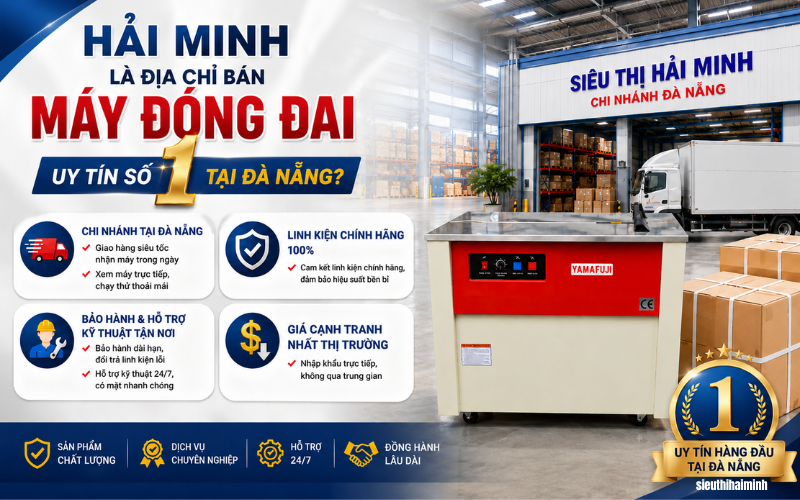 Hải Minh là địa chỉ bán máy đóng đai uy tín số 1 tại Đà Nẵng?