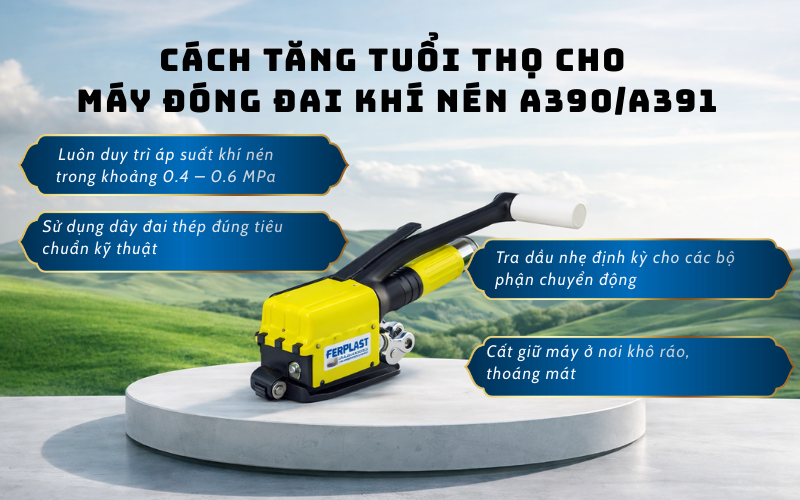  Cách tăng tuổi thọ cho máy đóng đai khí nén A390/A391