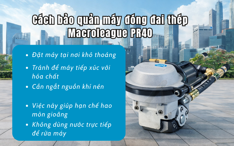 Cách bảo quản máy đóng đai thép Macroleague PR40