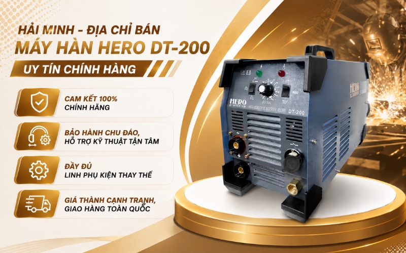 Hải Minh - địa chỉ bán Máy hàn Hero DT-200 uy tín chính hãng