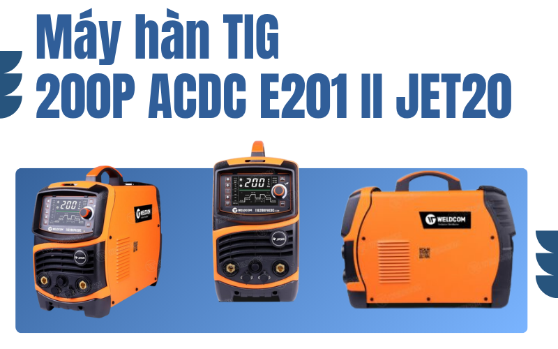 Máy hàn TIG 200P ACDC E201 II JET20
