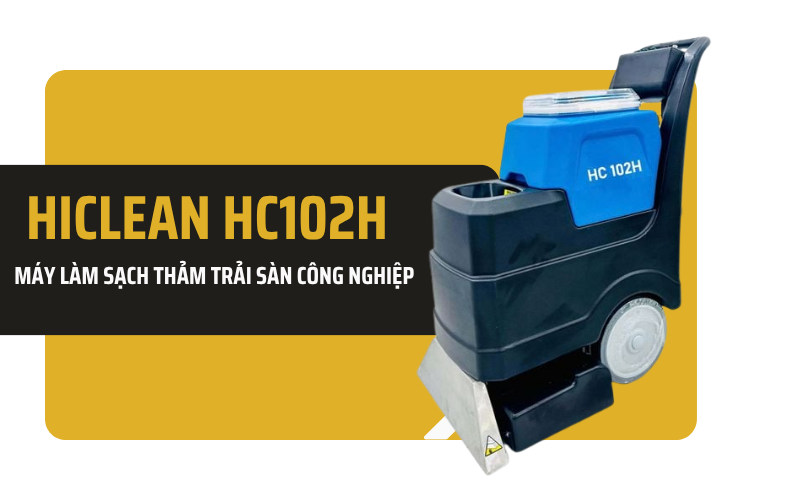 Máy làm sạch thảm trải sàn công nghiệp Hiclean HC102H