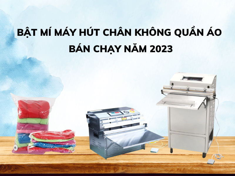 Bật Mí Máy Hút Chân Không Quần Áo Bán Chạy