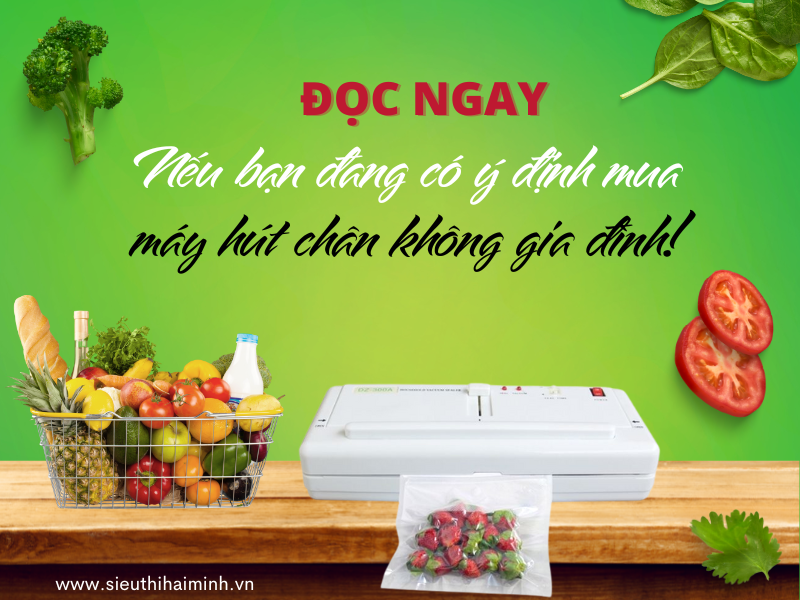 Đọc ngay nếu bạn đang có ý định mua máy hút chân không gia đình