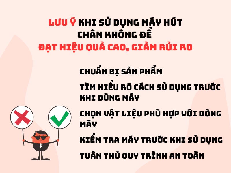 Lưu ý khi sử dụng máy hút chân không để đạt hiệu quả cao, giảm rủi ro