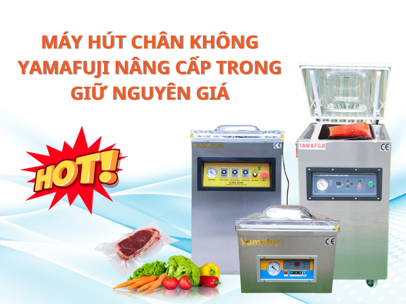 Máy hút chân không Yamafuji nâng cấp trong giữ nguyên giá