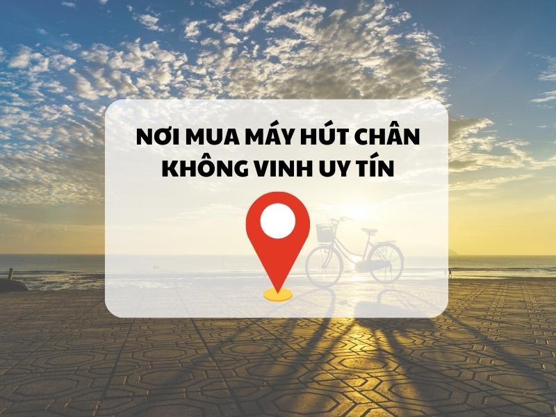 Nơi mua máy hút chân không Vinh uy tín