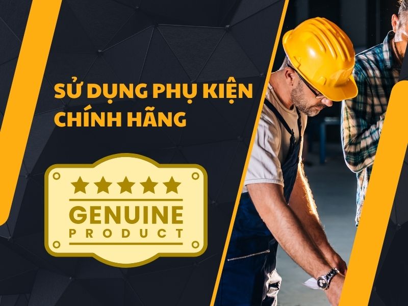 Sử dụng phụ kiện chính hãng