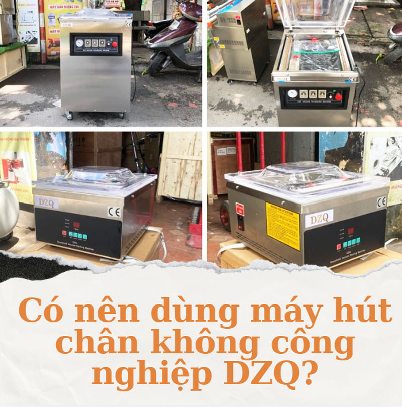 Có nên dùng máy hút chân không công nghiệp DZQ?