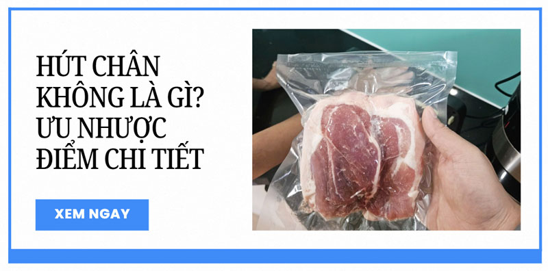 Hút chân không là gì? ưu nhược điểm chi tiết