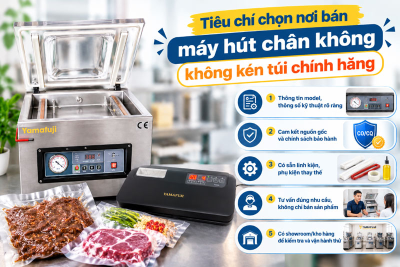 Tiêu chí chọn nơi bán máy hút chân không không kén túi chính hãng