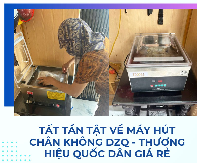 Tất tần tật về máy hút chân không DZQ - Thương hiệu quốc dân giá rẻ
