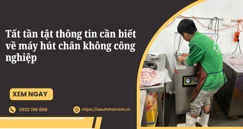 Tất tần tật thông tin cần biết về máy hút chân không công nghiệp