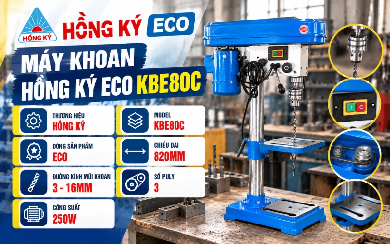Thông số kỹ thuật của máy khoan Hồng Ký Eco KBE80C