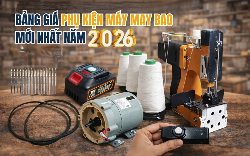 Bảng giá phụ kiện máy may bao mới nhất năm 2026