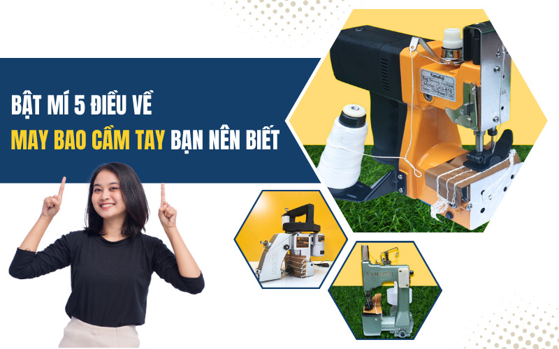 Bật mí 5 điều về máy may bao cầm tay bạn nên biết