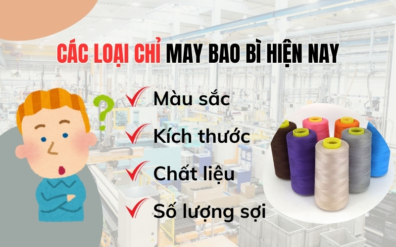Các loại chỉ may bao bì hiện nay và quy cách đóng gói