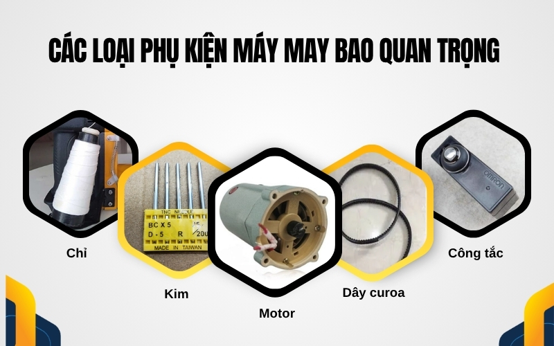 Các loại phụ kiện máy may bao quan trọng bạn cần biết
