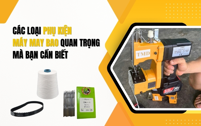 Các loại phụ kiện máy may bao quan trọng mà bạn cần biết