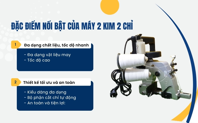Đặc điểm nổi bật của máy may bao 2 kim 2 chỉ