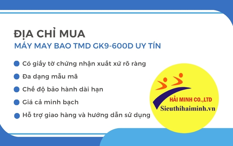 Địa chỉ mua Máy may bao TMD GK9-600D uy tín