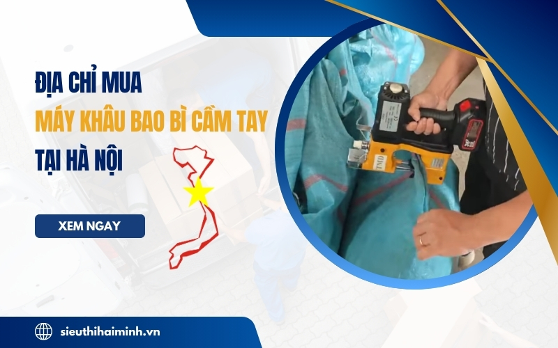 Địa chỉ mua máy khâu bao bì cầm tay tại Hà Nội