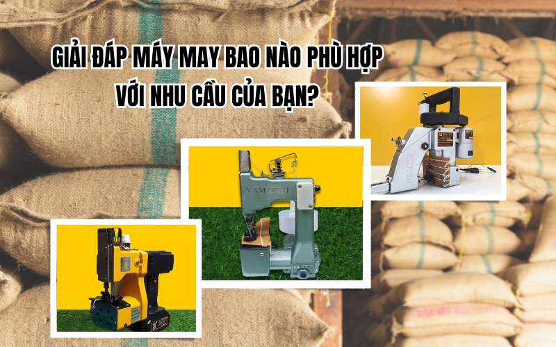 Giải Đáp Máy May Bao Nào Phù Hợp Với Nhu Cầu Của Bạn